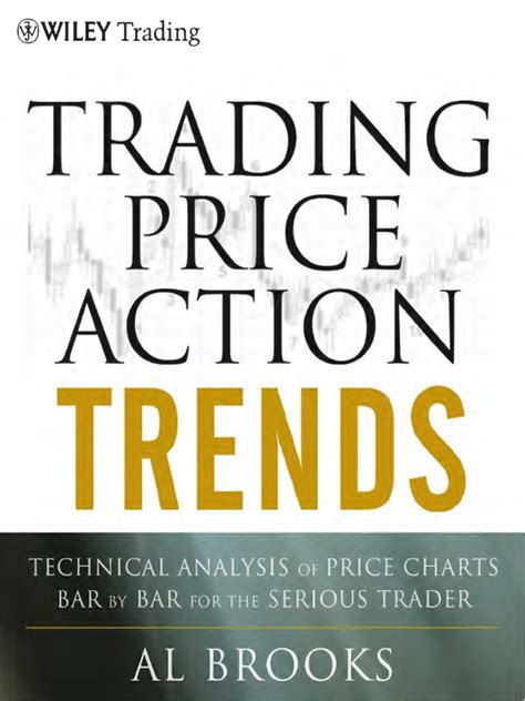 Trading price action reversals technical analysis of price charts for the serious trader Al Brooks. . Al brooks price action pdf